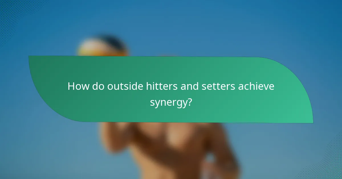 How do outside hitters and setters achieve synergy?