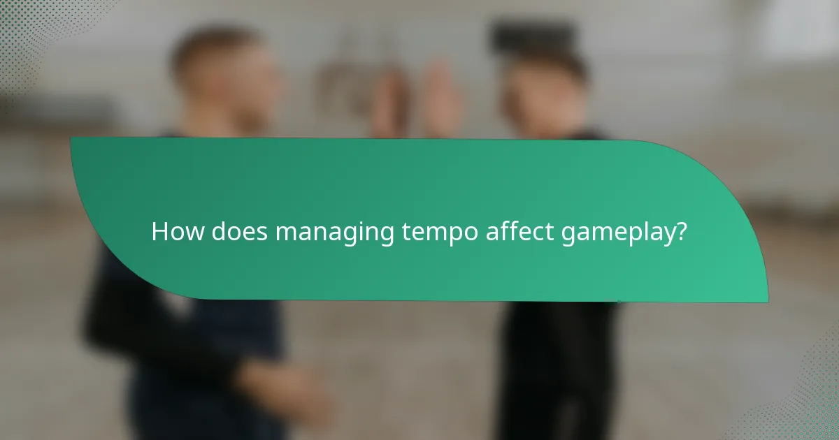 How does managing tempo affect gameplay?