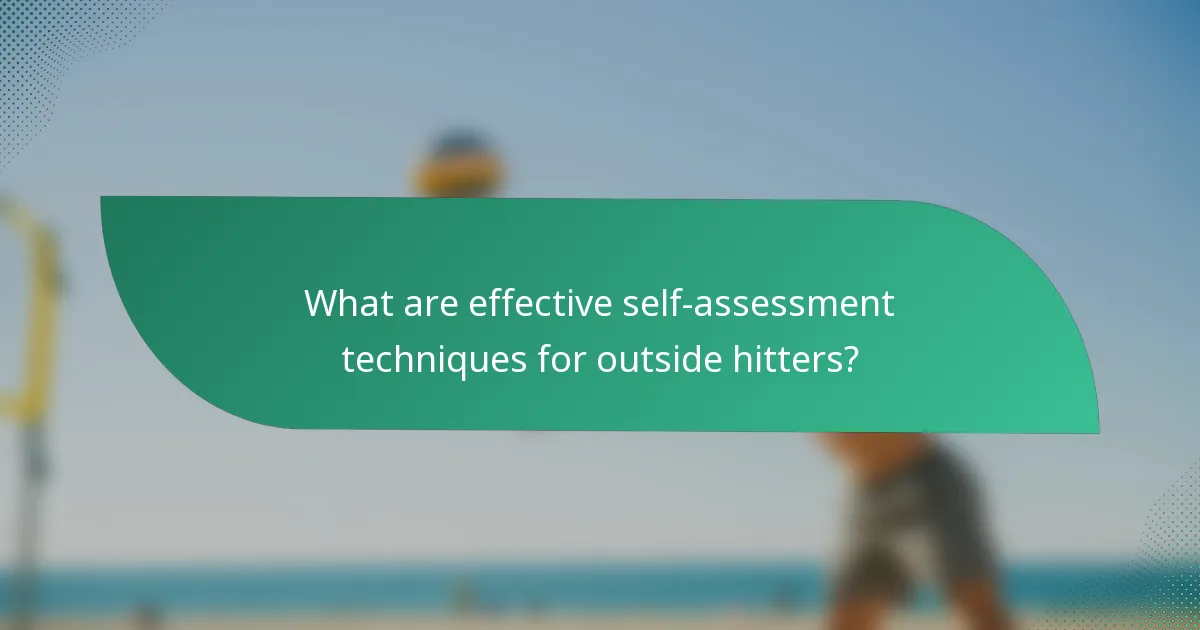 What are effective self-assessment techniques for outside hitters?