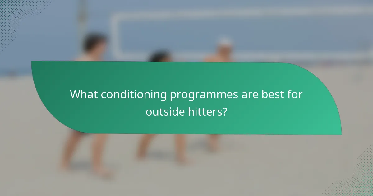What conditioning programmes are best for outside hitters?