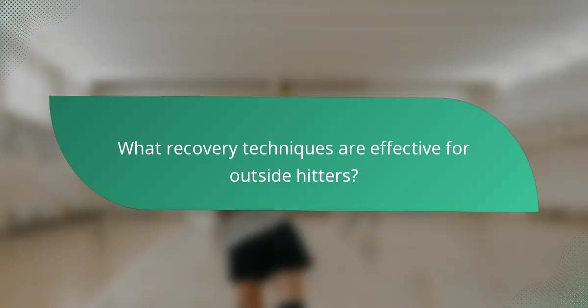 What recovery techniques are effective for outside hitters?