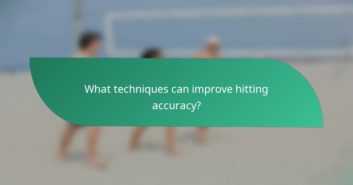 What techniques can improve hitting accuracy?